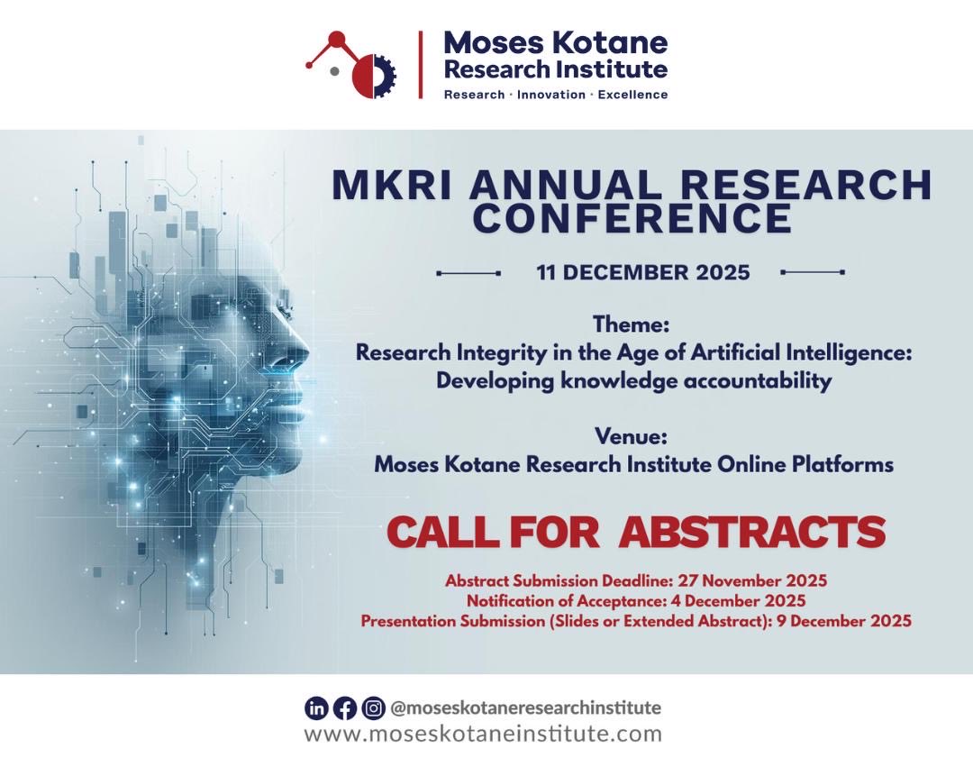 moseskotaneinst's tweet image. 📢 CALL FOR ABSTRACTS!
Join us for the MKRI Annual Research Conference on 11 December 2025, hosted by the Moses Kotane Research Institute.
🧠 Theme: Research Integrity in the Age of Artificial Intelligence: Developing Knowledge Accountability
💻 Venue: MKRI Online Platforms