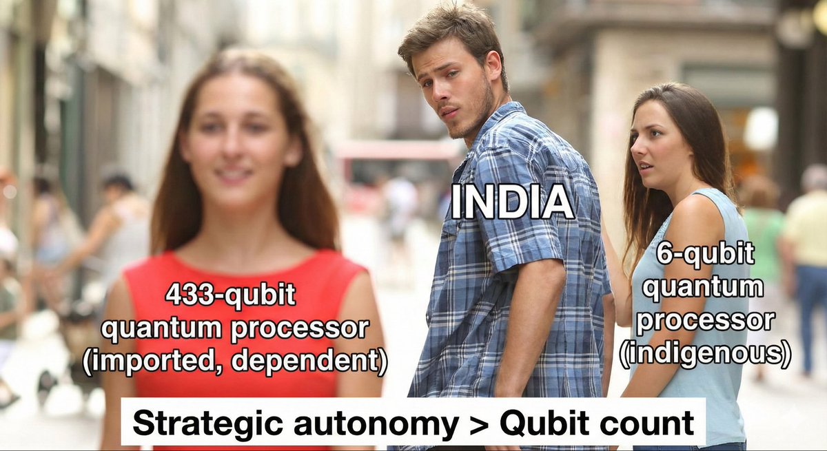 TechSpireHQ's tweet image. World: &quot;India only has 6 qubits, China has 66!&quot;

India: &quot;Yes, but ours is 100% indigenous&quot;

Strategic autonomy in quantum computing &amp;gt;&amp;gt;&amp;gt; qubit count flexing

Long game &amp;gt; short game 🇮🇳

#QuantumComputing #AtmaNirbhar