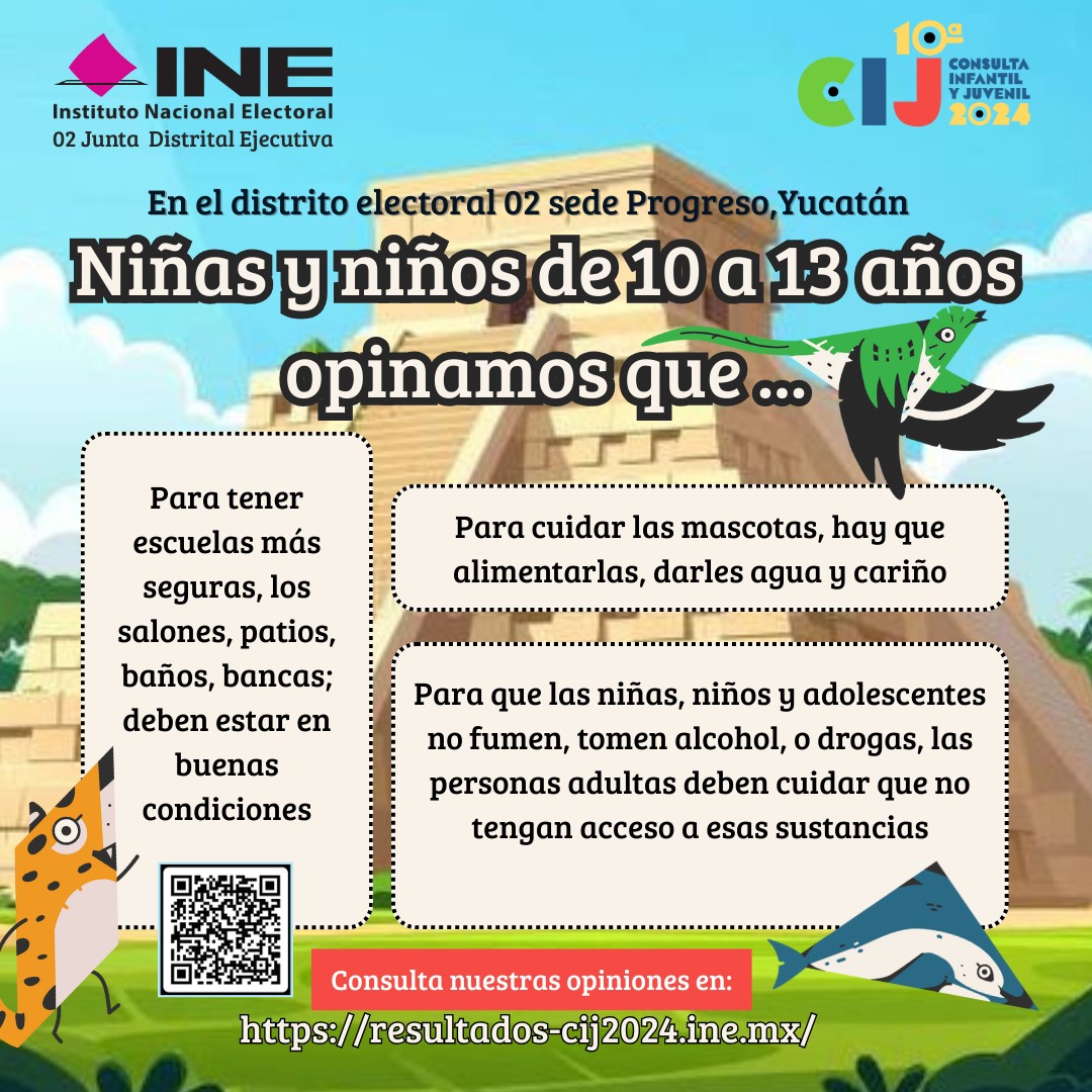 INEYucatan's tweet image. 📢La #02JuntaDistrital del #INEYucatán con sede en #Progreso, te invita a conocer la opinión de las niñas👧🏻 y niños👦🏼 👩🏻‍🤝 de 10 a 13 años que participaron en la Consulta Infantil y Juvenil #CIJ2024 🇲🇽. Consulta en : resultados-cij2024.ine.mx