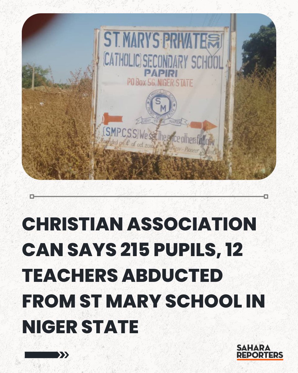 Christian Association CAN Says 215 Pupils, 12 Teachers Abducted From St Mary School In Niger State | Sahara Reporters    bit.ly/4oUk7yX