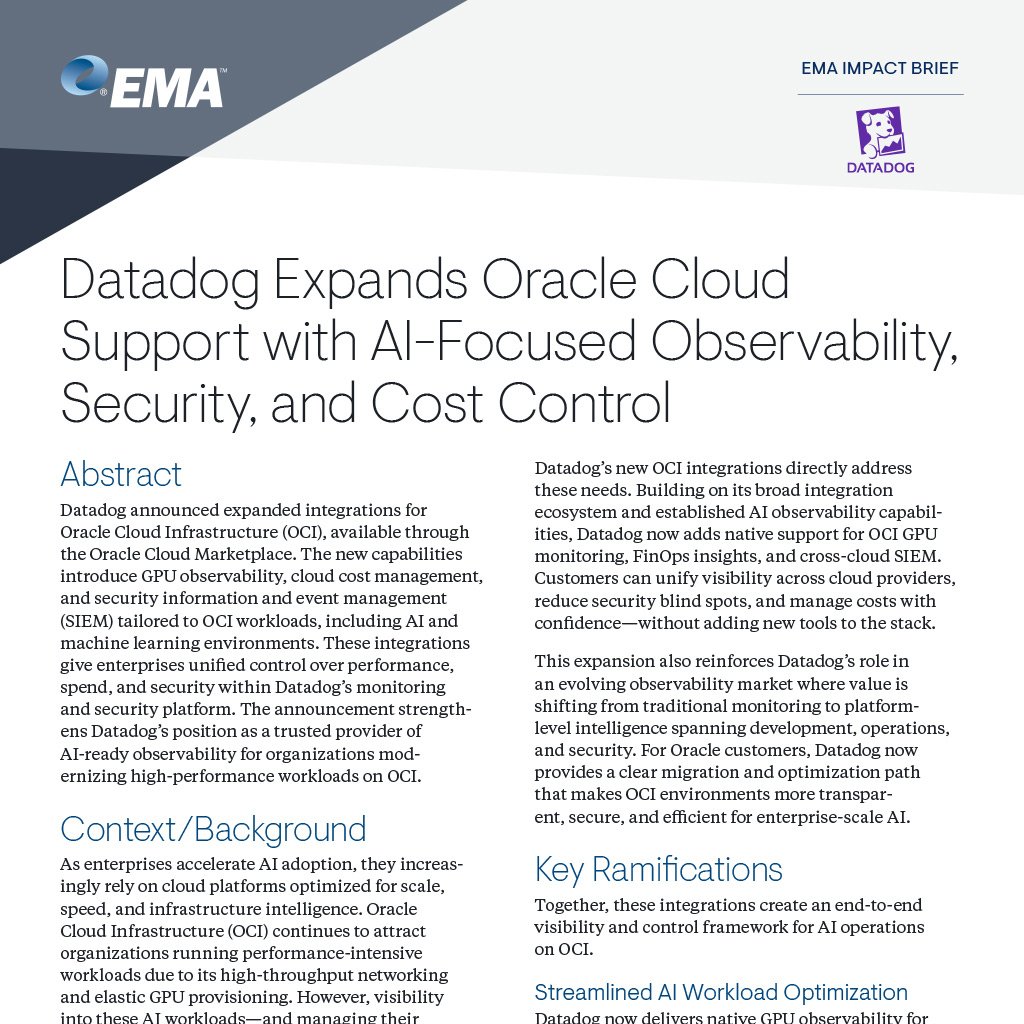 ema_research's tweet image. @datadoghq has expanded its Oracle Cloud integrations with new GPU #observability, cost management, and OCI-tailored SIEM—giving enterprises unified control over performance, spend &amp;amp; security. Get the full insights in the latest EMA Impact Brief: enterprisemanagement.com/product/datado…