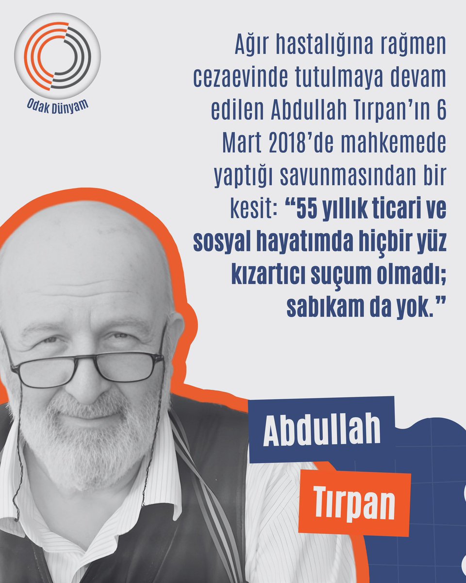 odakdunyam2's tweet photo. Cezaevinde tutulan 72 yaşındaki Abdullah Tırpan’ın Mart 2018’de mahkemede yaptığı savunmasından bir kesit: “55 yıllık ticari ve sosyal hayatımda hiçbir yüz kızartıcı suçum olmadı; sabıkam da yok.”

AbdullahTırpan HapisteKalamaz https://t.co/SPjFFJLRzy