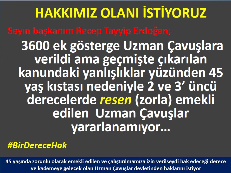 <a href="/ErcanSeki/">ERCAN SEKİ</a> <a href="/TSKGnkur/">TSK</a> <a href="/tcsavunma/">T.C. Millî Savunma Bakanlığı</a> <a href="/tgrthabertv/">TGRT HABER</a> <a href="/TEMUD_2024/">Türkiye Emekli Uzman Erbaşlar Derneği (TEMUD)</a> <a href="/alitilkici38/">Ali Tilkici 🇹🇷</a> #UzmanÇavuş
#UzmanÇavuşlar
#EmekliUzmanÇavuşlar
#BirDereceHak
<a href="/RTErdogan/">Recep Tayyip Erdoğan</a>
<a href="/tcsavunma/">T.C. Millî Savunma Bakanlığı</a>
<a href="/hulusiakarmedya/">Hulusi AKAR</a>
<a href="/Akparti/">AK Parti</a>
<a href="/nacibostanci/">M. Naci Bostancı</a>
<a href="/akbasogluemin/">Av. M.Emin AKBAŞOĞLU 🇹🇷</a>
<a href="/AliYerlikaya/">Ali Yerlikaya</a>
<a href="/UlviYonter/">Dr.İzzet Ulvi YÖNTER</a>
<a href="/dbdevletbahceli/">Devlet Bahçeli</a>
<a href="/MHP_Bilgi/">MHP</a>
<a href="/mustafaelitas/">Mustafa Elitaş</a>
<a href="/UlviYonter/">Dr.İzzet Ulvi YÖNTER</a>
<a href="/erkanakcay45/">Erkan Akçay</a>
<a href="/TEMUD_2024/">Türkiye Emekli Uzman Erbaşlar Derneği (TEMUD)</a>
<a href="/alitilkici38/">Ali Tilkici 🇹🇷</a>
<a href="/HMBakanligi/">T.C. Hazine ve Maliye Bakanlığı</a>