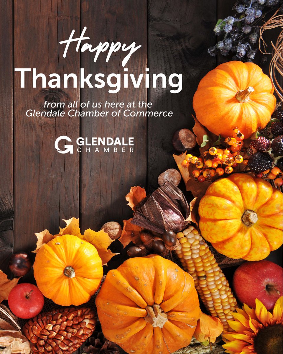 🍂 Happy Thanksgiving from the Glendale Chamber!

This Thanksgiving, we want to express our heartfelt gratitude to our members, partners, and community. Your support, collaboration, and dedication help make our chamber and Glendale thrive.
