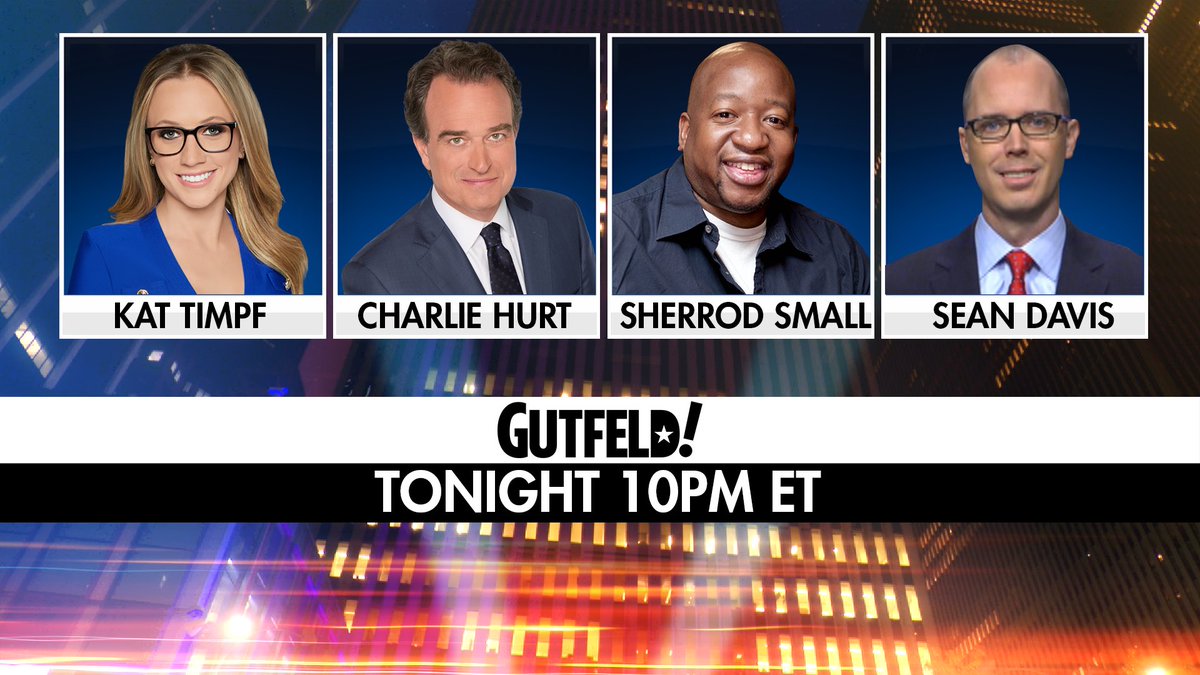 Tonight on #Gutfeld! - <a href="/KatTimpf/">Kat Timpf</a>, <a href="/CharlesHurt/">Charlie Hurt</a>, <a href="/Sherrod_Small/">Sherrod Small</a>, and <a href="/seanmdav/">Sean Davis</a>

10PM ET on <a href="/FoxNews/">Fox News</a>