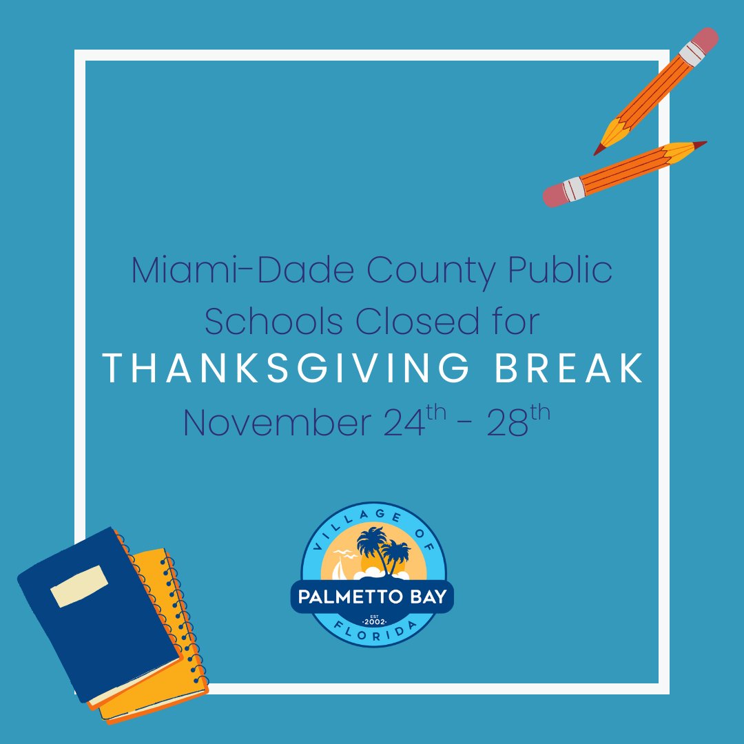 PalmettoBayVlg's tweet image. Miami Dade County Public Schools will be closed on November 24th - 28th, for Thanksgiving Break. #TeamPB #PalmettoBayProud #MDCPS