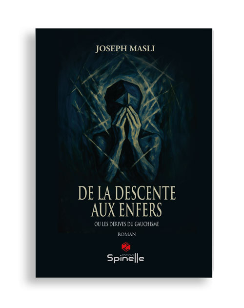 De la descente aux enfers - De la descente aux enfers ou les dérives du gauchisme
Après ‘Voyage en terre sainte ou la dernière croisade’, Joseph Masli livre un second roman acerbe.