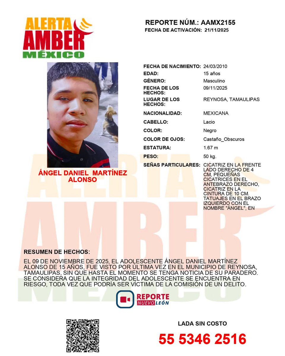NLreporte's tweet photo. 🚨 ¡ALERTA AMBER! 🚨 Máxima urgencia para localizar a ÁNGEL DANIEL MARTÍNEZ ALONSO (15), desaparecido el 09/11/2025 en #Reynosa, Tamps. Señas: Cicatriz en frente y tatuaje "ÁNGEL". Llama al 55 5346 2516. ¡#COMPARTIR! #BusquedaTamps https://t.co/7Nch0DMCj4