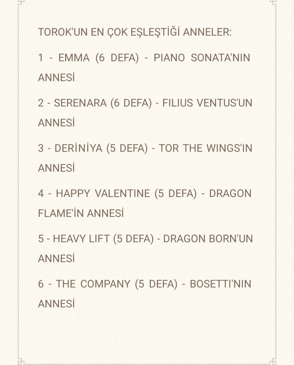 Torok'un TJK verilerine göre şimdiye dek 559 tayı doğdu. Bu taylar içerisinde en çok tayı olan ve Torok'la en çok eşleşme gören 6 kısrağın listesi aşağıdaki gibidir ⬇️