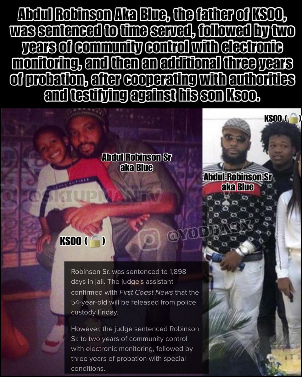 yodda3x's tweet photo. Abdul Robinson Sr Blue, the father of Ksoo was sentenced to time served, followed by two years of community control with electronic monitoring, and then an additional three years of probation, after cooperating with authorities and testifying against his son. #ksoo https://t.co/iLdmm0TUXj