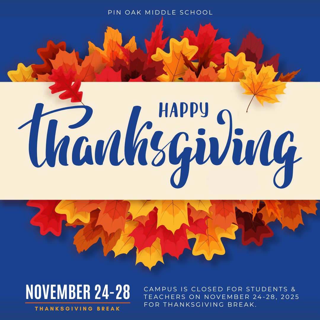 🍂 No school next week! We hope your days are filled with rest, laughter, and good food. Happy Thanksgiving to all our Pin Oak families! 🦃✨#WeArePinOak #ChargerNation