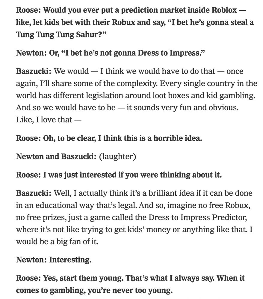 Podcast hosts: never forget to ask your silly joke questions, like "should there be a Polymarket-for-kids inside Roblox?" You never know when you'll get a sincere, enthusiastic yes.
