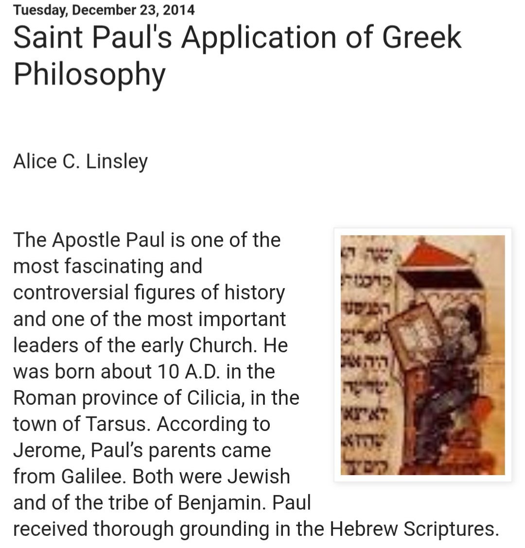 "Paul was well versed in Greek philosophy. Gamaliel taught his students Greek philosophy so that his pupils would return to their Greek-speaking provinces prepared to be leaders...The Greek geographer Strabo considered the Tarsus Academy to be better than..Athens and Alexandria."