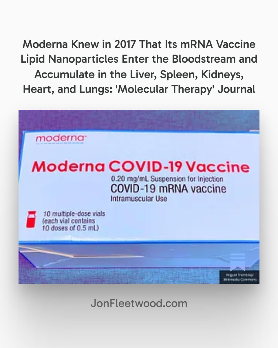 JonMFleetwood's tweet image. Moderna Knew in 2017 That Its mRNA Vaccine Lipid Nanoparticles Enter the Bloodstream and Accumulate in the Liver, Spleen, Kidneys, Heart, and Lungs: &apos;Molecular Therapy&apos; Journal

Two whole years before the COVID-19 pandemic during which billions were injected with LNP-containing…