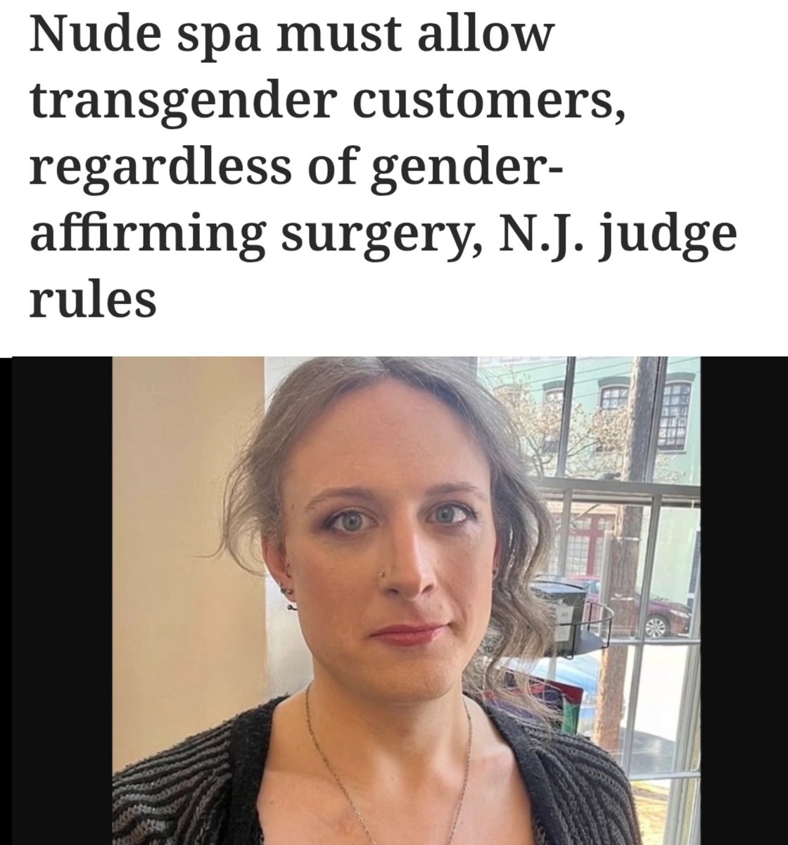A judge has ordered a nude spa in Bergen County to allow transgender customers access to its facilities regardless of whether they’ve had gender-affirming surgery or not

NJ judges are allowing this DUDE TO play pretend to live out a fetish he has, sorry, not sorry