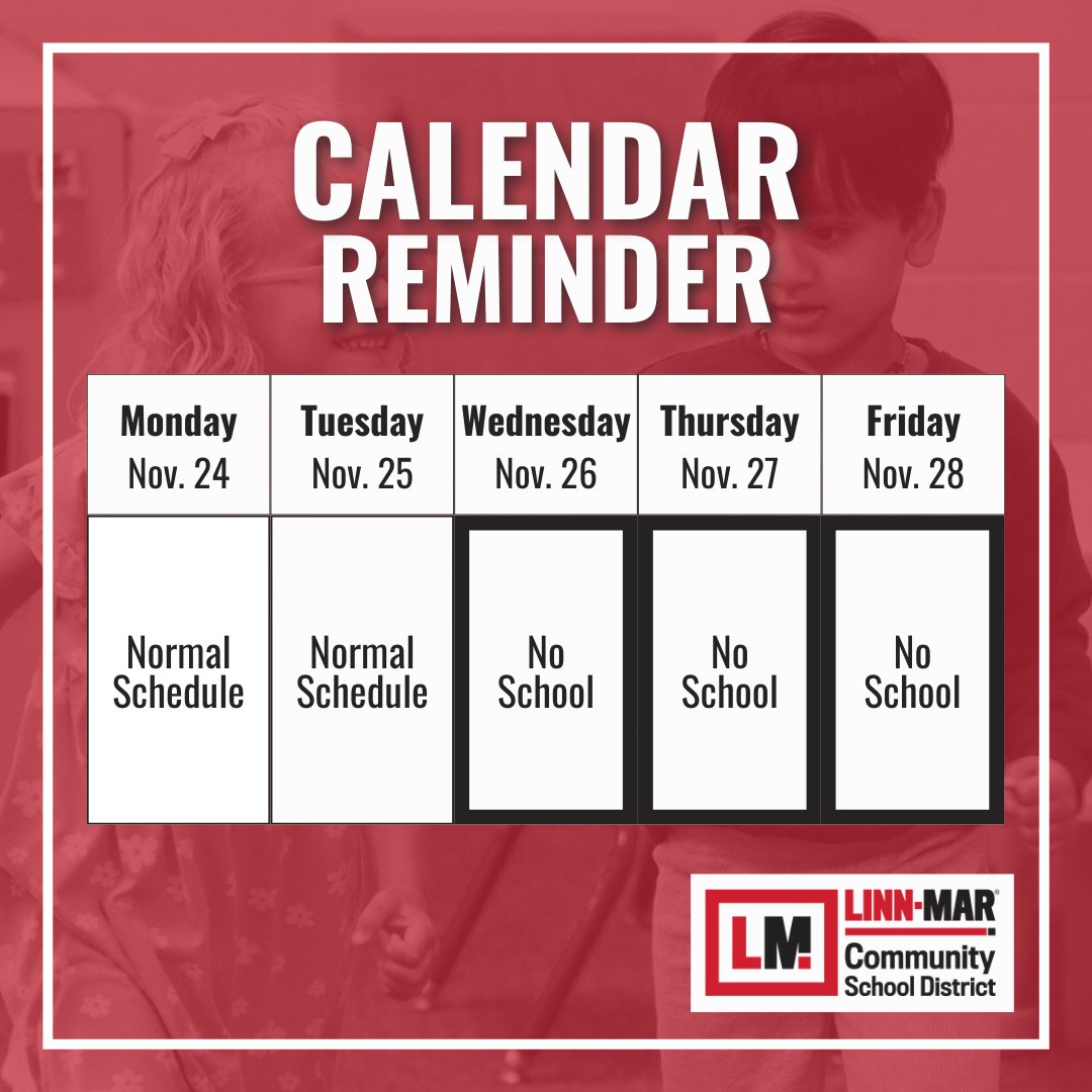 Reminder: There will be no school from Wednesday, November 26 through Friday, November 28. Enjoy your break, Lions! #WeAreLinnMar