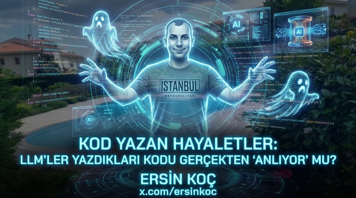 ersinkoc's tweet image. Kod Yazan Hayaletler: LLM'ler Yazdıkları Kodu Gerçekten "Anlıyor" mu?

Bugünlerde yazılım dünyasının en büyük gerçeği, kodlama süreçlerimizin merkezine yerleşen Büyük Dil Modelleri (LLM'ler). ChatGPT, Claude veya Gemini gibi modellere bir fonksiyon yazdırıyoruz, hataları…