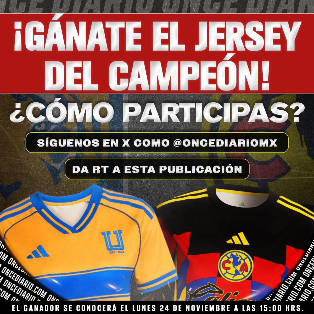 🔥 ¡GÁNATE EL JERSEY DEL CAMPEÓN! 🔥

ONCE te regala la camiseta de #TigresFemenil 🐯 o #América 🦅. 

 ✅ Checa las bases y participa.