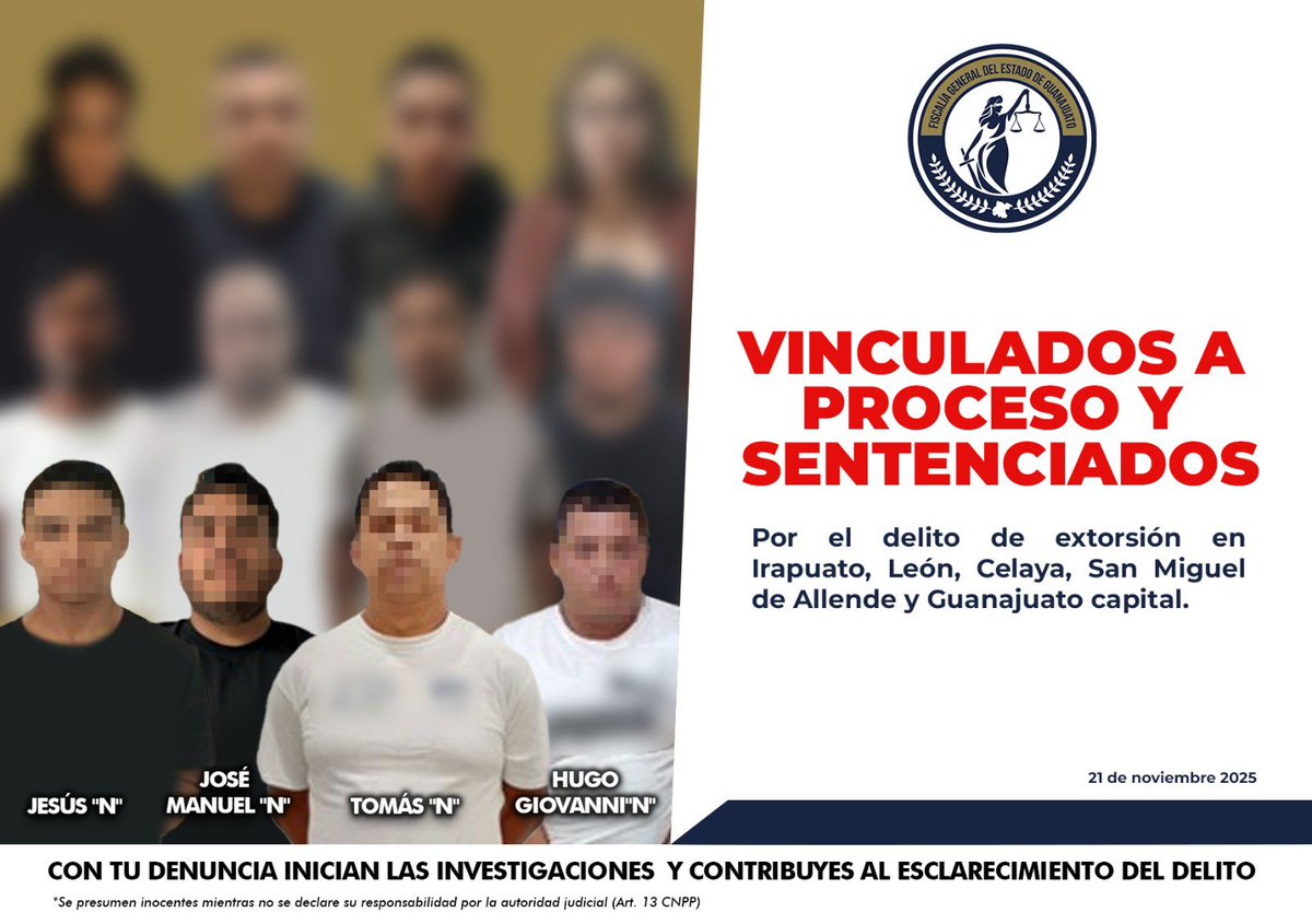 FGEGUANAJUATO's tweet photo. 🔵 LA FISCALÍA DE GUANAJUATO DESARTICULA CÉLULAS DE EXTORSIONADORES 
Gracias a trabajos de inteligencia y una investigación enfocada en devolver la tranquilidad a comerciantes y familias, la Fiscalía General del Estado de Guanajuato llevó a cabo diversos cateos en Irapuato, Celaya, León, San Miguel de Allende y Guanajuato capital.

👮‍♂️ Resultado: Más de una decena de presuntos responsables fueron detenidos, algunos de ellos ya con sentencia de prisión. 

Durante la investigación se detectaron coincidencias en su modus operandi, como el envío de notas de extorsión, llamadas intimidatorias y agresiones con armas de fuego para obtener dinero.

📌 Con órdenes de aprehensión y cateo, fueron detenidos y vinculados a proceso: FRANCISCO JAVIER “N”, NICOLÁS ANTONIO “N”, FERNANDO SAÚL “N” (a) “el bola”, BRAYAN ALEXIS “N” (a) “el chiskiado”, PERLA MARÍA DEL CARMEN “N”, JORGE ALFREDO “N”, DANIEL “N” y FRANCISCO “N”.

🚓 Además, fueron asegurados vehículos, equipos telefónicos y diversos objetos utilizados para cometer los hechos delictivos.

⚖️ En acciones paralelas, y mediante procedimiento abreviado, se obtuvieron sentencias de varios años de prisión contra JESÚS “N”, JOSÉ MANUEL “N”, TOMÁS “N” y HUGO GIOVANNI “N”.

📣 Tu denuncia es clave. Cada reporte ciudadano activa acciones inmediatas para desarticular estas células y llevar a los responsables ante la justicia.