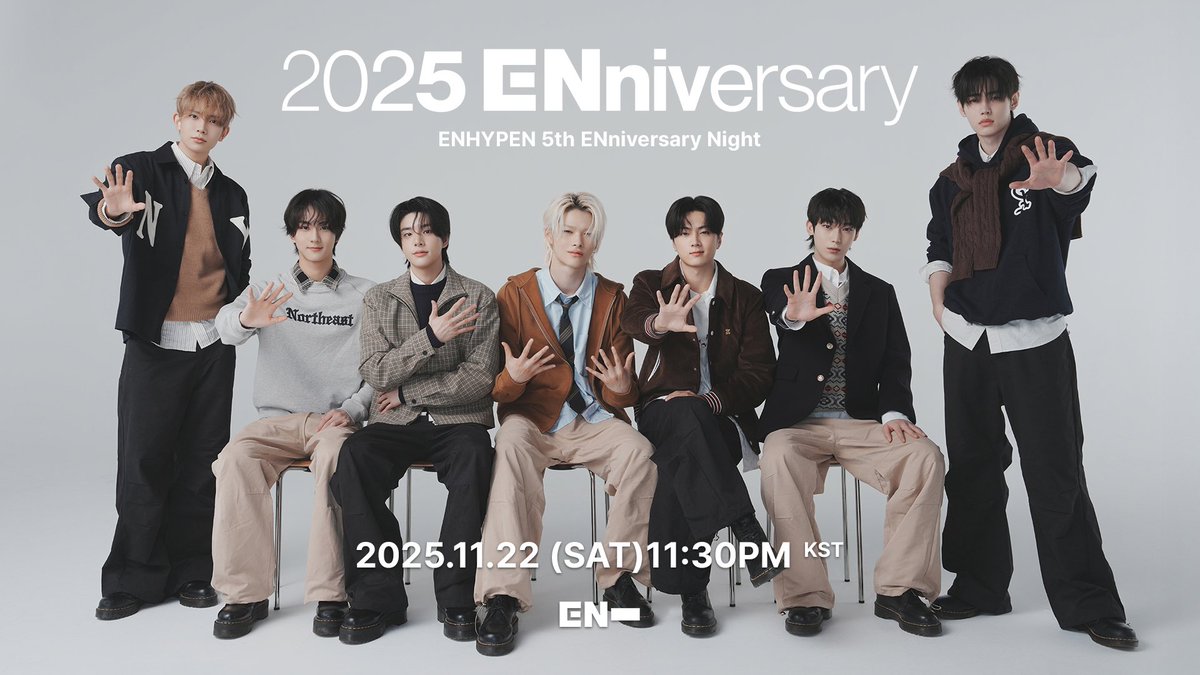 ENHYPEN 5th ENniversary Night
🗓️ 2025. 11. 22 (SAT) 11:30PM (KST)

▶️ENHYPEN Official YouTube: youtube.com/live/vccHVyzUm…
▶️ENHYPEN Weverse Live: weverse.io/enhypen/live/2…

#ENHYPEN #엔하이픈
#ENHYPEN5thAnniversary #2025ENniversary