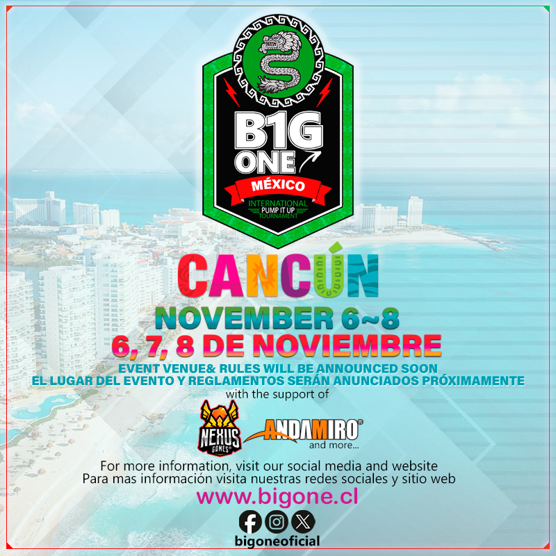 See you in Cancún November 6th~8th 2026
3, 2, 1 Pump!

bigone.cl
nexusgames.com.mx/redes
piugame.com