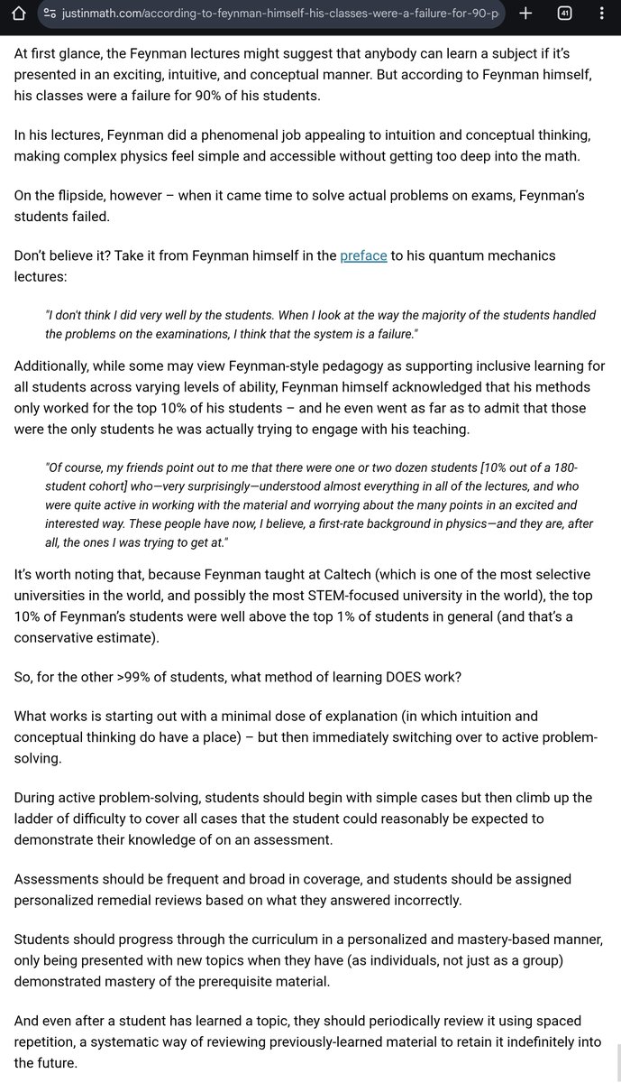justinskycak's tweet image. Students need reps. They need to work lots of problems. Consuming info is not enough, no matter how good the presentation is.

Even Feynman himself, the greatest lecturer of all time, considered his classes a failure for 90% of his students bc they didn&apos;t solve enough problems.