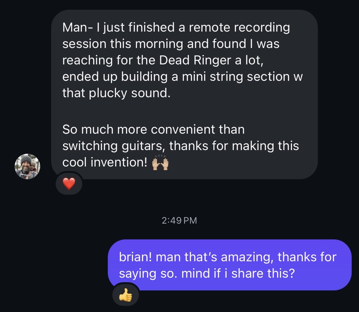 one of my favorite things is seeing where the dead ringer ends up: sessions, demos, scoring, weird little texture experiments. 

got this rad message from my buddy brian holwerda about how he’s using his.

curious what it’ll do on your guitar? deadringerbridge.com