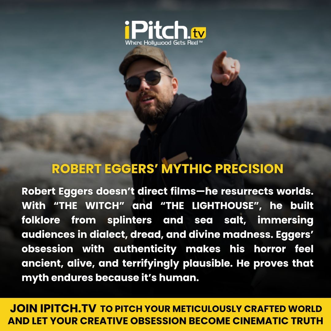 Robert Eggers resurrects worlds with obsessive authenticity, turning folklore into living, breathing terror. Share your meticulously crafted vision on iPitch.tv and let your creative obsession become cinematic truth.

#RobertEggers #TheWitch #TheLighthouse #iPitch