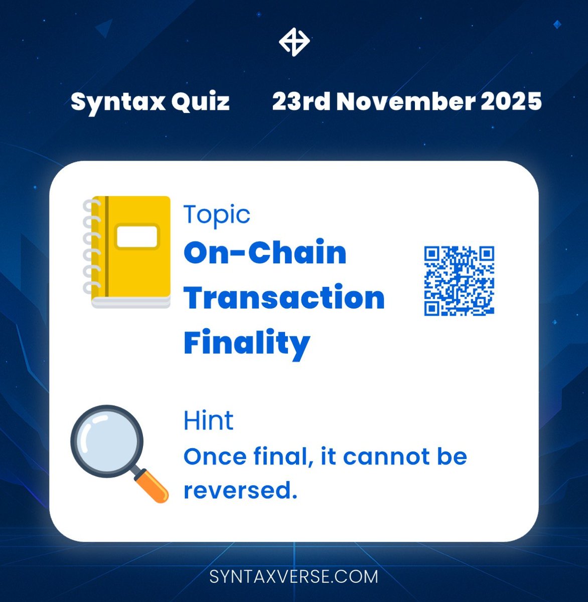 SyntaxVerse's tweet image. DAILY QUIZ ANSWER
    
📆 Date: 23rd November 2025
📚 Topic: On-Chain Transaction Finality 

🗝 Hint: Once final, it cannot be reversed.

Got the answer❓💭
Don’t keep it to yourself, drop it in the comments and help someone out! 

Let’s turn learning into a team sport. 🤝…