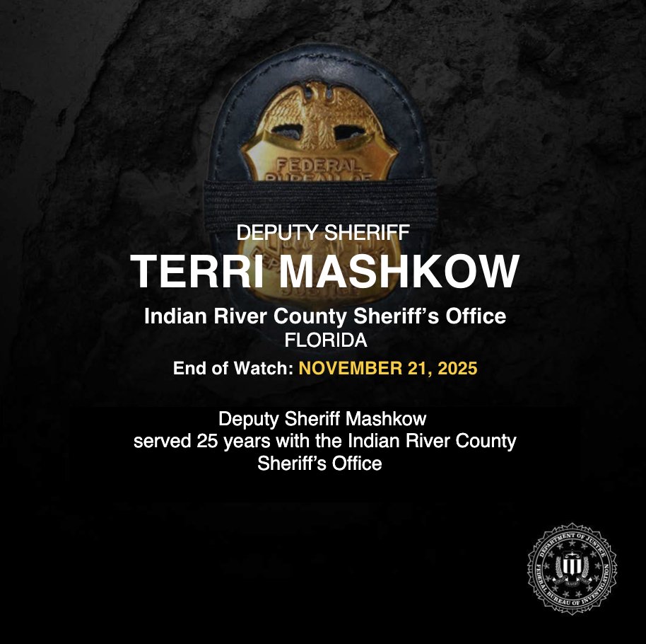 FBI's tweet image. The FBI sends our condolences to the family, friends, and colleagues of Deputy Sheriff Terri Mashkow. Deputy Sheriff Terri Mashkow served the Indian River County Sheriff&apos;s Office in Florida for 25 years.