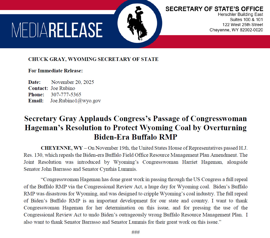“Congresswoman Hageman has done great work in passing through the US Congress a full repeal of the Buffalo RMP via the Congressional Review Act, a huge day for Wyoming coal.  I also want to thank Senator Barrasso and Senator Lummis for their great work on this issue.”