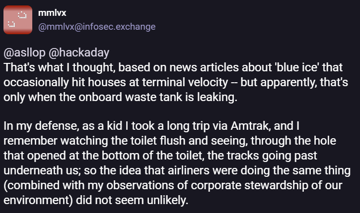 hackaday's tweet image. Thankfully, airliners are not actually out there bombing civilian areas with frozen human waste on the regular.

hackaday.com/2025/11/21/han…
