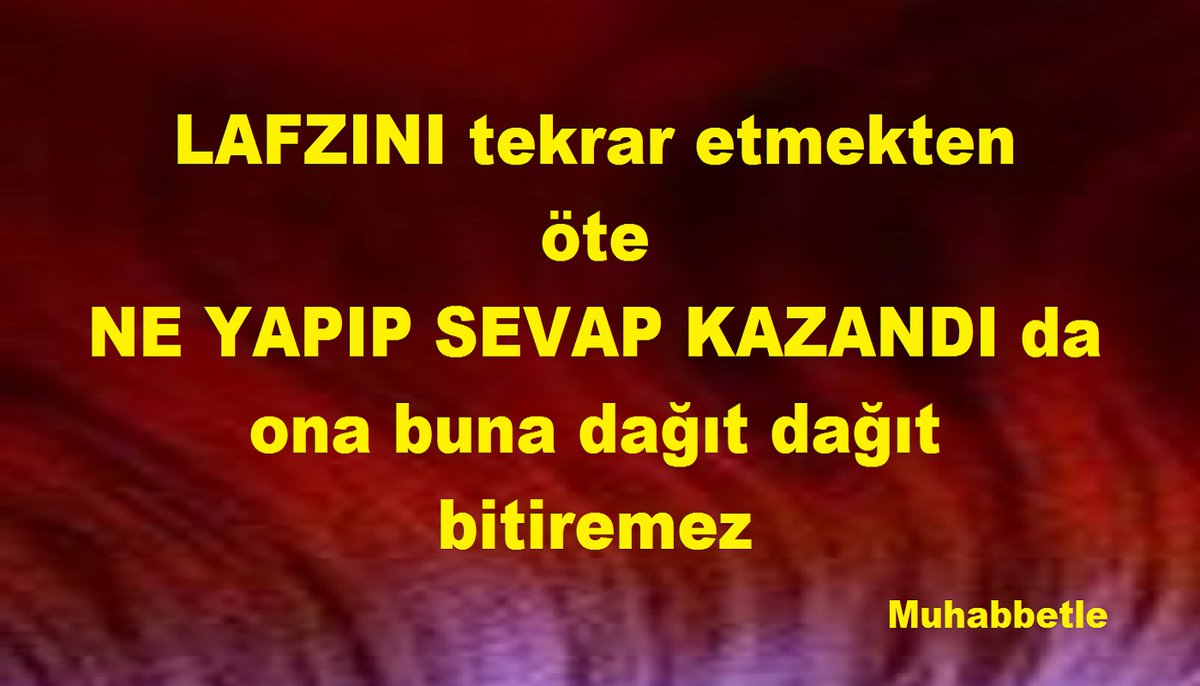 LAFZINI tekrar etmekten öte
NE YAPIP SEVAP KAZANDI da
ona buna dağıt dağıt bitiremez

facebook.com/photo?fbid=133…
aaldemira.blogspot.com/2025/11/lafzin…
instagram.com/p/DRWZv9ojsVD/