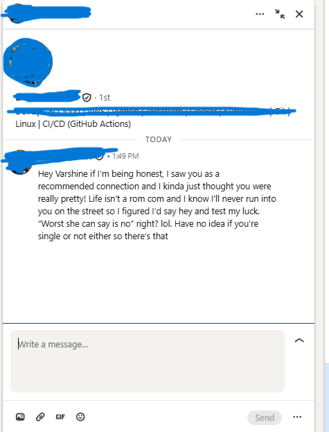 VarshineSri's tweet image. Wild that LinkedIn is starting to feel less like a career network and more like a full-on cringe dating app😂🤨

Came to LinkedIn after a while to talk product strategy,  instead got a DM that was basically: “Saw you in Recommended, thought you were pretty, life isn’t a rom-com…