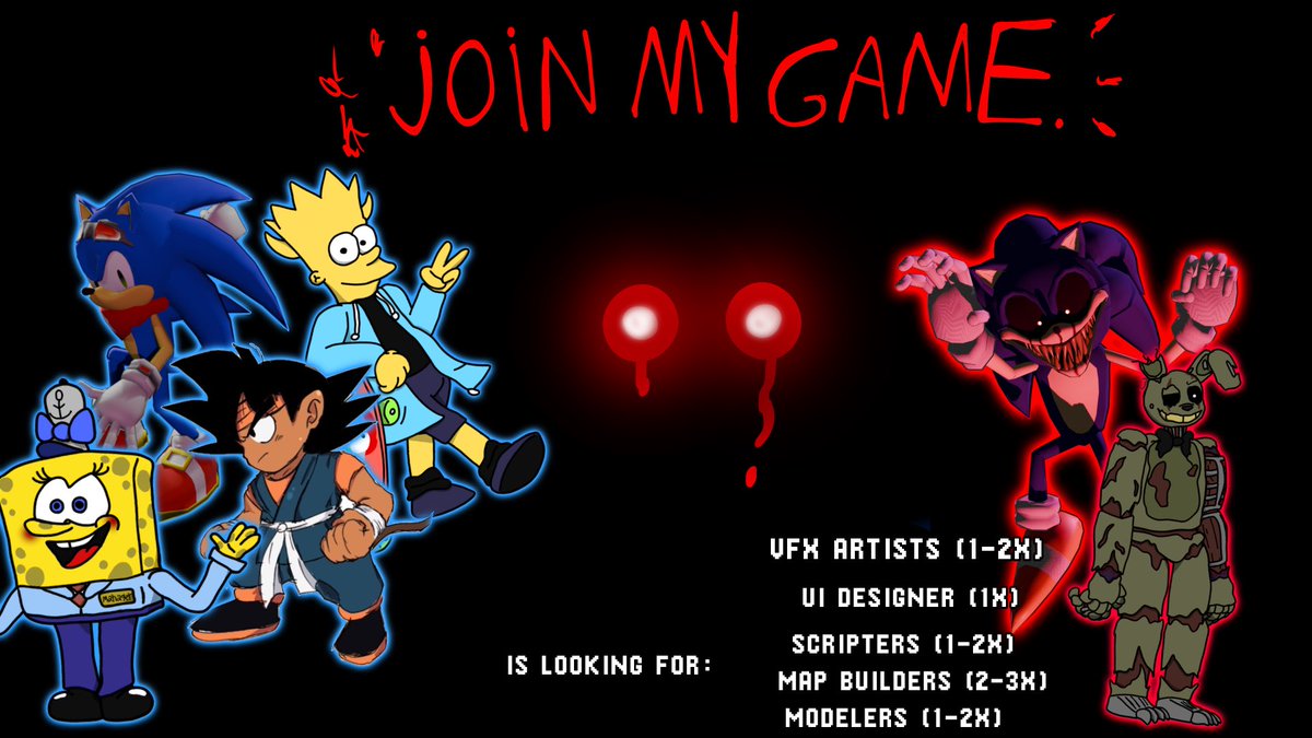 ScarletFogRBLX's tweet image. JOIN MY GAME.
no sonic.exe

WE ARE LOOKING FOR HELP, CURRENT ROLES OPEN ARE:

1-2 VFX ARTISTS
1 UI DESIGNER
1-2 SCRIPTERS
2-3 MAP BUILDERS
1-2 MODELLERS

ANY HELP WOULD BE VERY MUCH APPRECIATED.

V my discord is below V 

DISCORD: angelo163

^ ^      ^^
(Credits in replies)