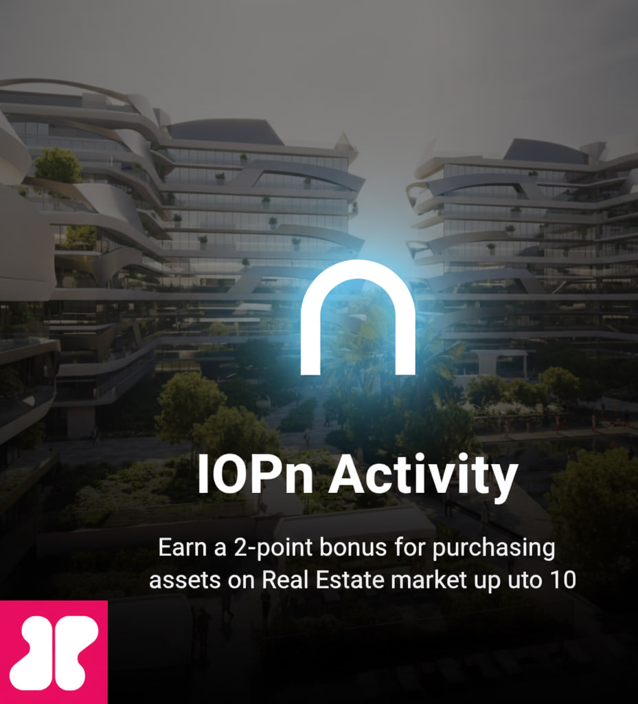Hey $IOPn$ Community! 
👋 Ready to maximize your assets?

🔥 IOPn Activity is ON! 🔥
Earn a special 2-POINT BONUS for every asset purchase you make on the Real Estate Market!Don't miss this golden chance to multiply your rewards! This is valid for up to the first 10 purchases!