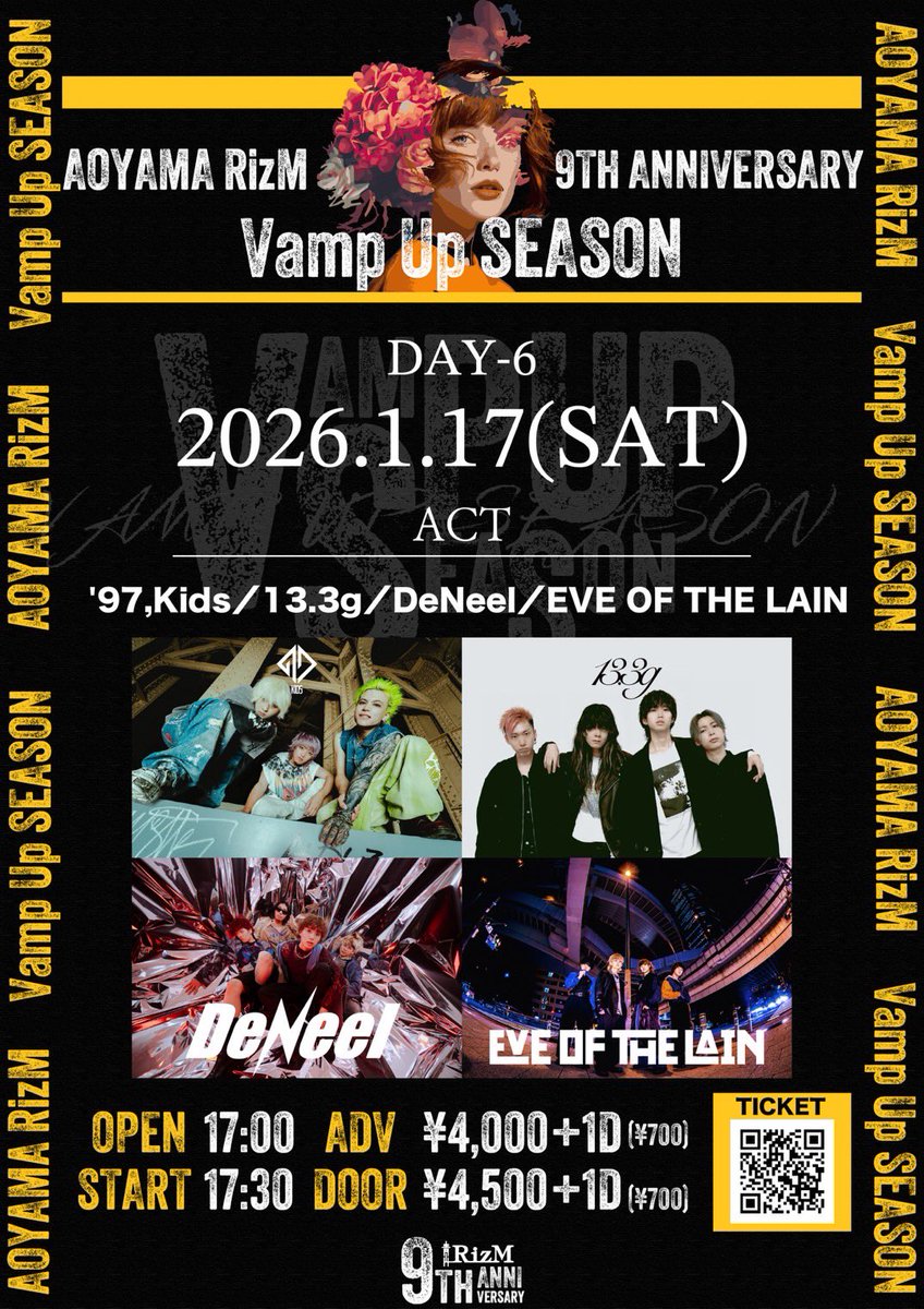 ◤ LIVE INFO ◢

青山RizM 9th Anniversary!!
"Vamp Up SEASON"【DAY-6】

2026.1.17(土)青山RizM

開場17:00 / 開演17:30
🎫¥4,000+D

【出演】
#13ꓸ3g
'97,Kids
DeNeel
EVE OF THE LAIN

🔻11.24(月･祝)正午12:00～チケット受付開始
eplus.jp/sf/detail/4438…