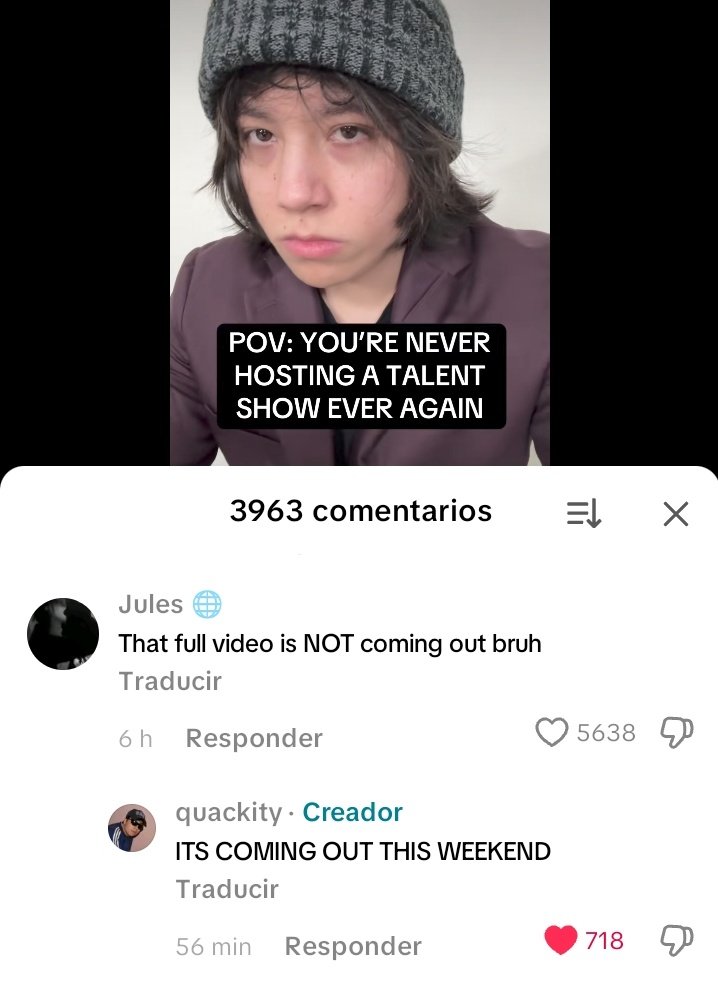 ▶️ ¡Quackity respondió un comentario en su nuevo TikTok!
Trad:
"El video completo no va a salir bro"
"SALE ESTE FIN DE SEMANA"