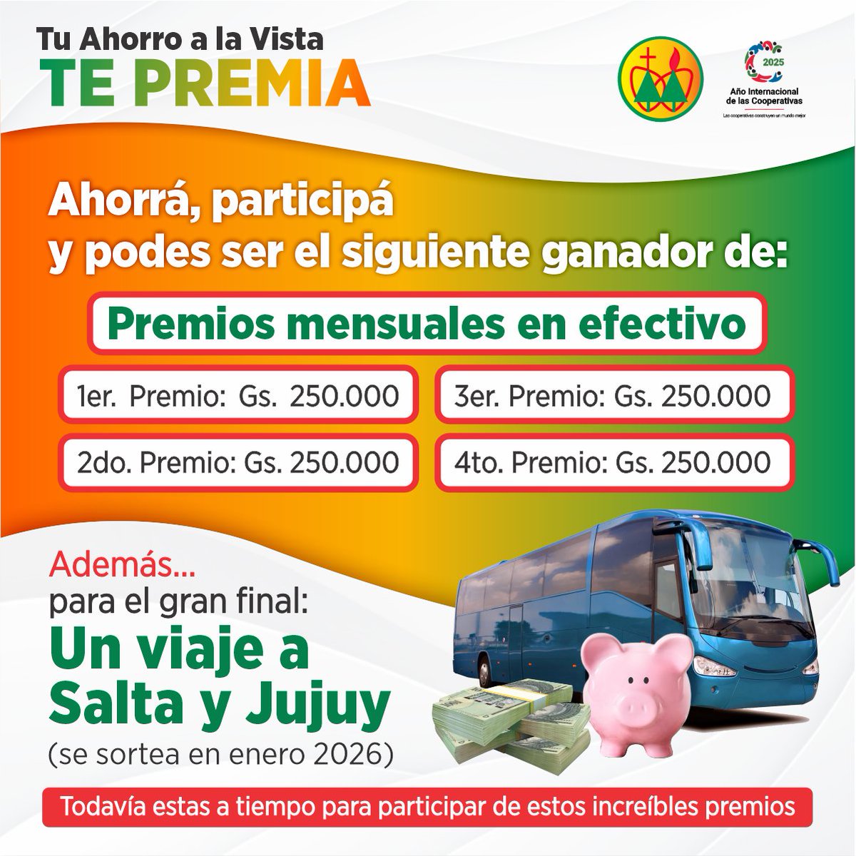coopssccPy's tweet image. ¡Tu Ahorro a la Vista te premia!📷📷
Mantené Gs. 500.000 o más en tu cuenta de Ahorro a la Vista y ya estás participando automáticamente de:
📷 4 premios en efectivo cada mes
📷 ¡Y un increíble viaje a Salta y Jujuy en enero 2026!
¡Cuánto más ahorrás, más chances tenés de ganar!