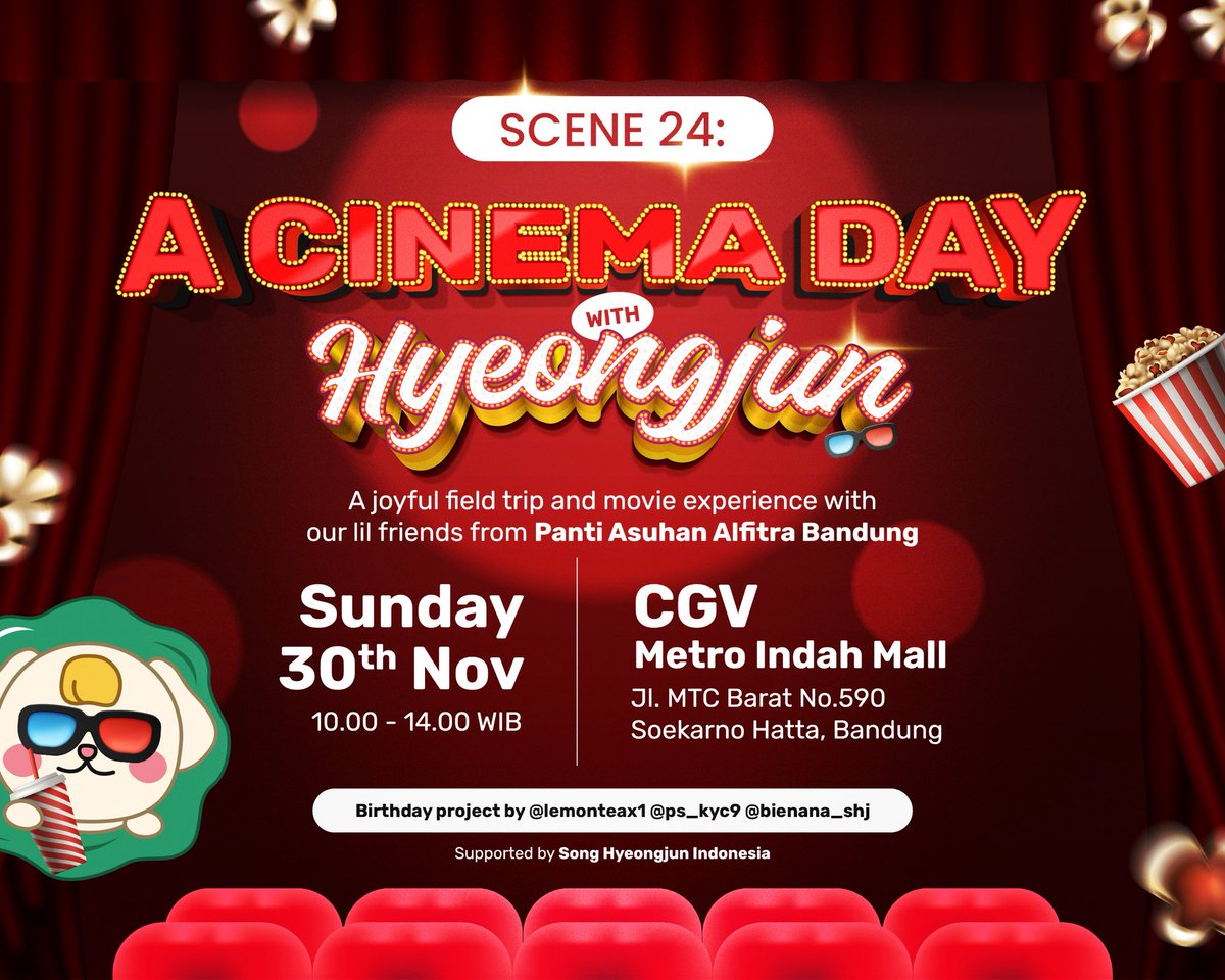 🍿 𝗛𝗬𝗘𝗢𝗡𝗚𝗝𝗨𝗡 𝟮𝟰𝘁𝗵 𝗕𝗜𝗥𝗧𝗛𝗗𝗔𝗬 🍿 
ㅡ Charity Birthday Bash ㅡ 
A CINEMA DAY with HYEONGJUN 🎬

by <a href="/lemonteax1/">KURKUR</a> <a href="/ps_kyc9/">⋈</a> <a href="/bienana_shj/">vita | jaNGji ✌🏻</a>
Supported by <a href="/SHJ_INA/">Song Hyeongjun Indonesia</a> 

🗓 Sunday, 30th Nov 2025
📍CGV MIM, Bandung

#HYEONGJUN #형준 #송형준 #HAPPYHYEONGJUNDAY