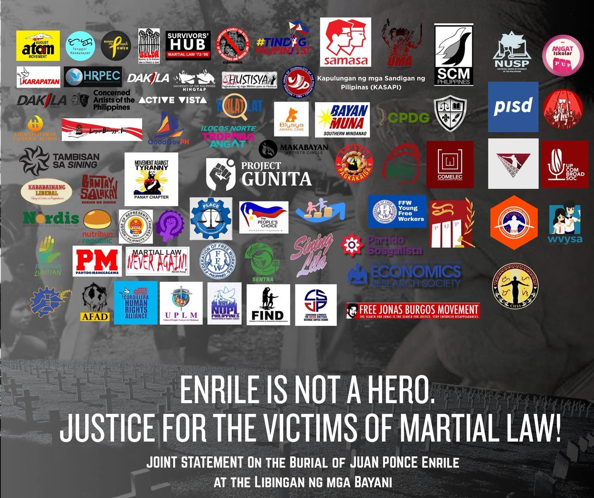 News5PH's tweet photo. ‘ENRILE WAS NOT A HERO. REMEMBER HIS SINS’ 

Tinutulan ng ilang grupo ang pagpapalibing kay dating Senate president at Chief Presidential Legal Counsel Juan Ponce Enrile sa Libingan ng mga Bayani ngayong Sabado, Nov. 22.

Sa kanilang joint statement, sinabi ng Tindig Pilipinas kasama ang iba pang organisasyon at ilang indibidwal na hindi karapat-dapat si Enrile na mailibing sa nasabing libingan dahil sa mga kontrobersiyang kinasangkutan niya, kabilang na ang Martial Law.

“Enrile's burial at the LNMB, like the burial of the dictator in that same cemetery on November 18, 2016, will send the wrong message: That crime pays, that the corrupt and the powerful can always escape punishment, that murder and corruption would be rebranded in death as ‘heroism’—while so many of their victims continue to endure pain and injustice,” saad ng grupo. 

“Let us make this clear: the burial of Juan Ponce Enrile at the Libingan ng mga Bayani is historical distortion. It is a lie that, yet again, whitewashes the crimes of the Marcos Sr. dictatorship,” dagdag pa nila.

📷: Tindig Pilipinas/Facebook