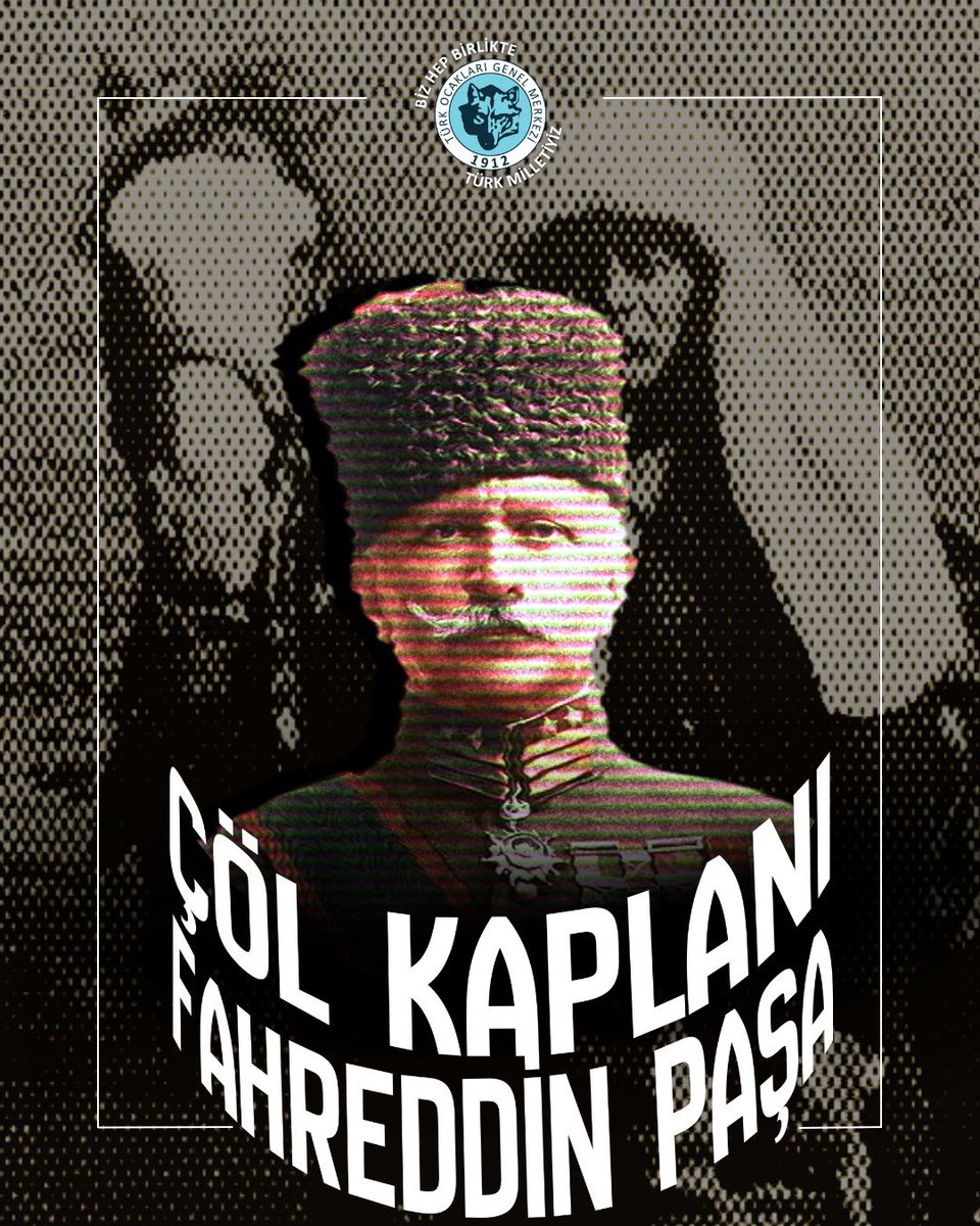 Medîne Müdâfii, Çöl Kaplanı Ömer Fahreddin (Türkkan) Paşa’yı vefat yıl dönümünde rahmetle anıyoruz.