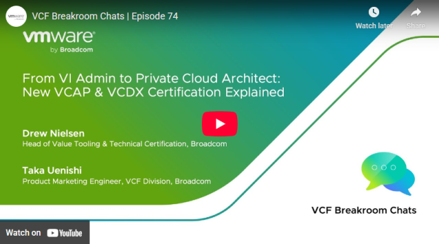 VCF Breakroom Chats Episode 74 – From VI Admin to Private Cloud Architect: New VCAP &amp; VCDX Certification Explained #vExpert dy.si/sAiX4N