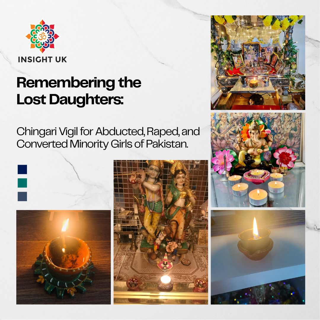 INSIGHT UK extends heartfelt thanks to everyone who helped raise awareness for our lost daughters in Pakistan. Together, we stand united to honour and remember the minority Hindu, Sikh, Christian girls who have been abducted and exploited, and to demand a safer, more just future