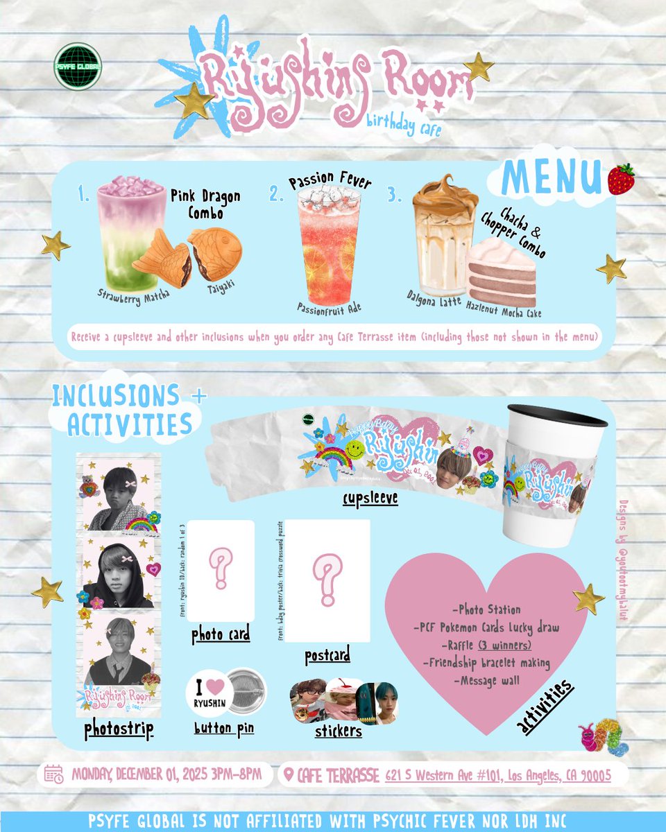 psyfe_global's tweet photo. [🎂] #PSYCHICFEVER #RYUSHIN #半田龍臣 LA BIRTHDAY CAFE

Celebrate RYUSHIN’s special day with #ForEVER 🐲

🗓️ Date: December 1, 2025
⏰ Time: 3PM - 8PM PST
📍 Location: Cafe Terrasse (Los Angeles Korea Town)
🧋 Cupsleeves, freebies, and fun activities!

Share your moments by using #OurRayOfRyushine tag☀️

Cupsleeves and freebies are limited and will be first come first served. See you there 🥳

Designs by @youtootmybalut

@psyfe_official #PCFinLA #ennichi25 #musicwayproject