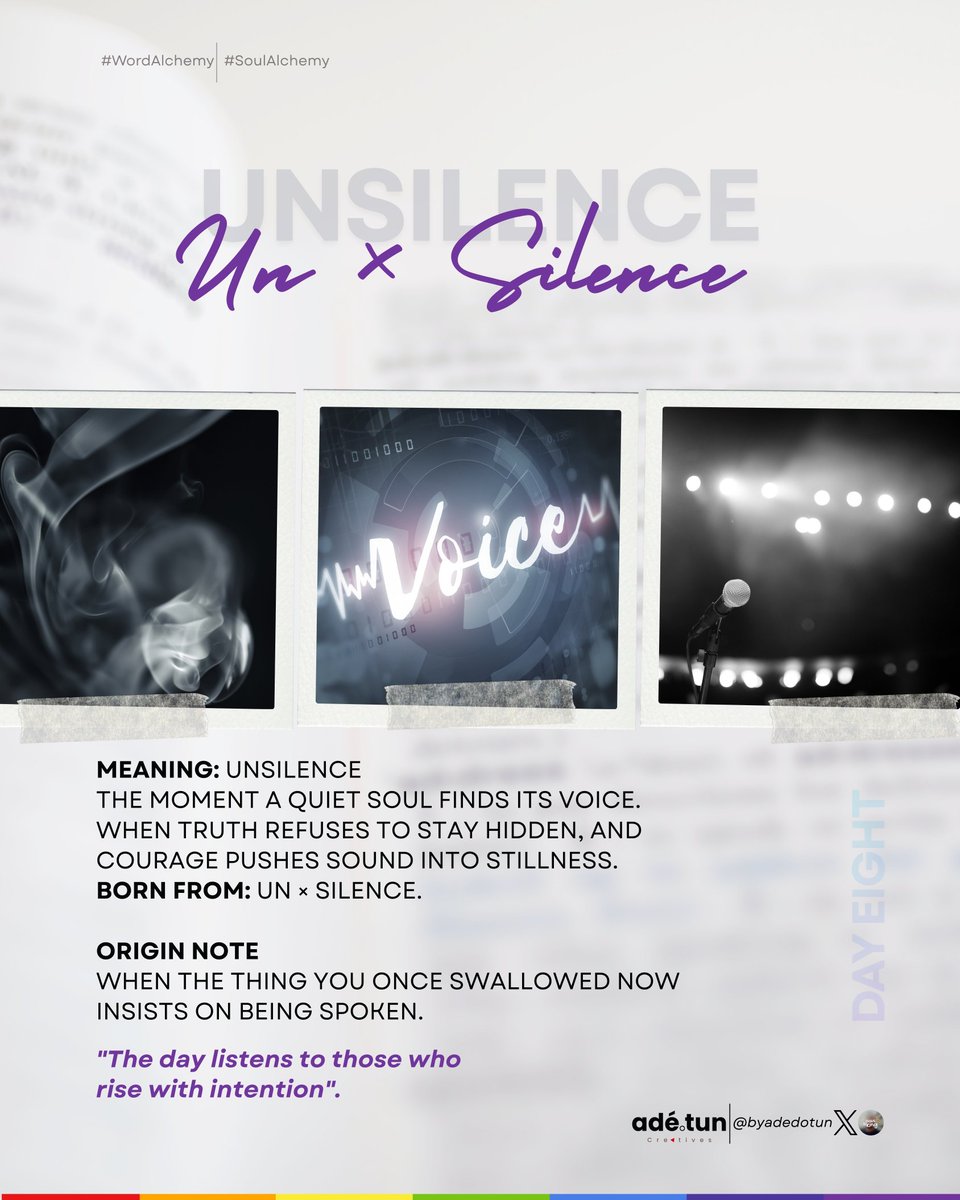 byadedotun's tweet image. Day 8
UNSILENCE - that moment your voice remembers itself.
When courage rises from the chest and the truth you buried finally enters the air.
Un × Silence.
Today’s entry in my #WordAlchemy series.