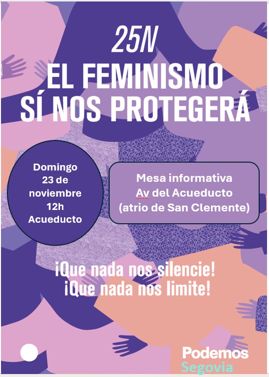 Con motivo del #25N este domingo estaremos con mesa informativa y folletos
📣 El feminismo sí nos protegerá.
📆 23 noviembre 
⏰ 12:00h
📍 Acueducto (atrio San Clemente)

#25N #SegoviaFeminista #NiUnaMenos #PodemosSegovia
#RiazaNordesteSegovia #FeminismoSíNosProtegerá #Segovia