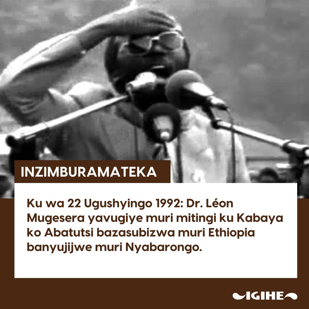IGIHE's tweet image. 𝗜𝗡𝗭𝗜𝗠𝗕𝗨𝗥𝗔𝗠𝗔𝗧𝗘𝗞𝗔: Ku wa 22 Ugushyingo 1992, Dr. Léon Mugesera yavugiye muri mitingi ya MRND ku Kabaya ko Abatutsi bazasubizwa muri Ethiopia banyujijwe muri Nyabarongo.