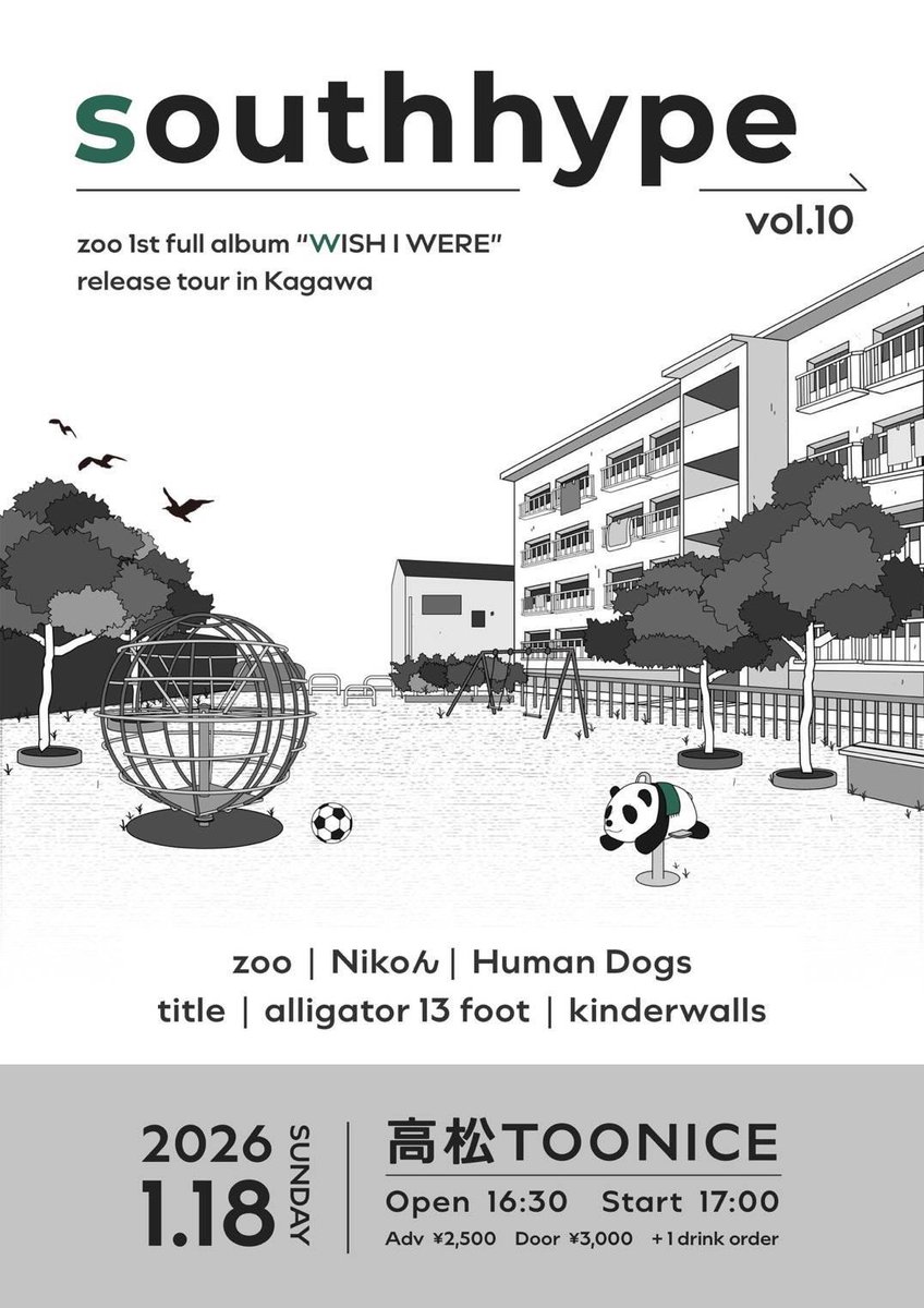 //// LIVE  ////

2026.1.18(sun)@高松TOONICE 

『southhype vol.10』
zoo 1st full album 
"WISH I WERE" release tour in KAGAWA 

zoo
Nikoん
Human Dogs
title
alligator13foot 
kinderwalls

チケット→DM✉️