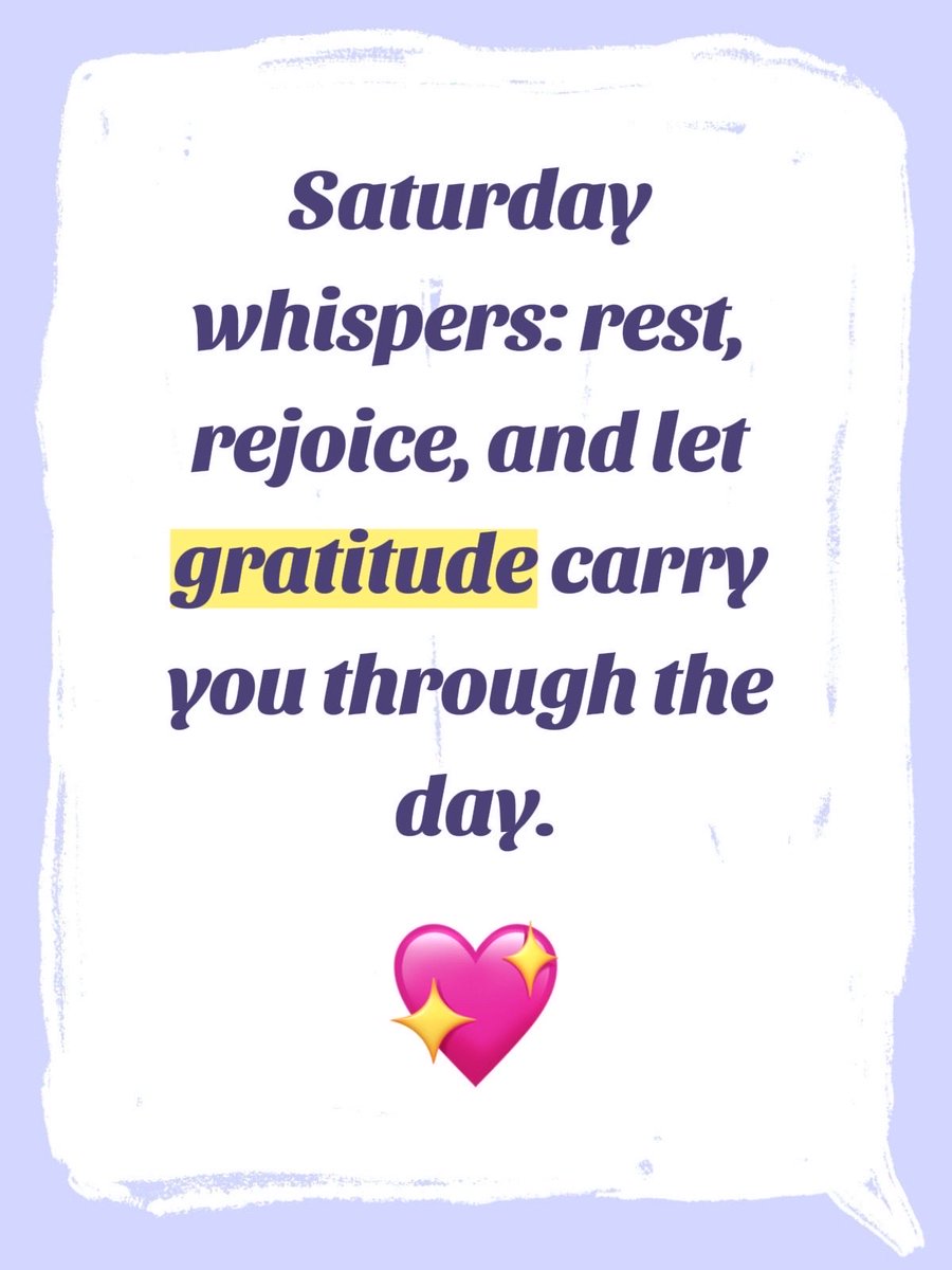 ms_hotbox's tweet image. Saturday whispers: rest, rejoice, and let gratitude carry you through the day.